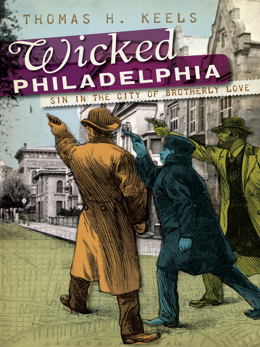 Title details for Wicked Philadelphia by Thomas H. Keels - Available